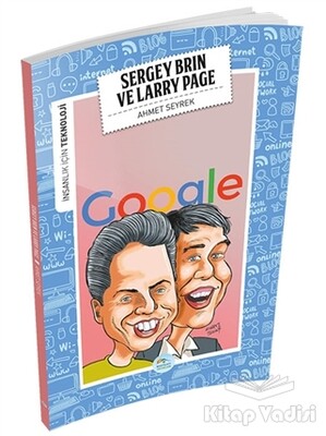 İnsanlık İçin Teknoloji - Sergey Brin ve Larry Page - Maviçatı Yayınları