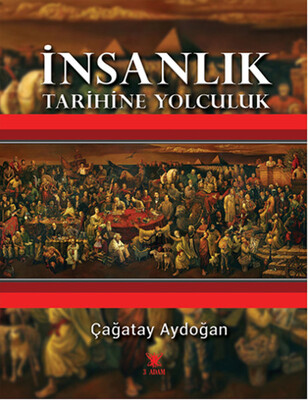 İnsanlık Tarihine Yolculuk - 3 Adam Yayınları