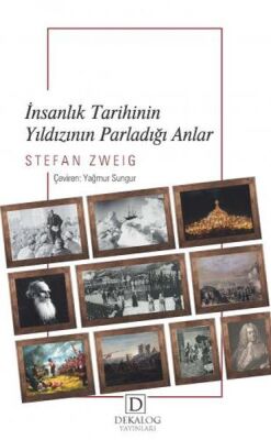 İnsanlık Tarihinin Yıldızının Parladığı Anlar - 1