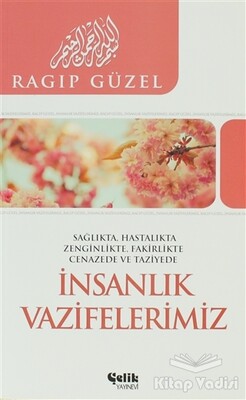 İnsanlık Vazifelerimiz - Çelik Yayınevi