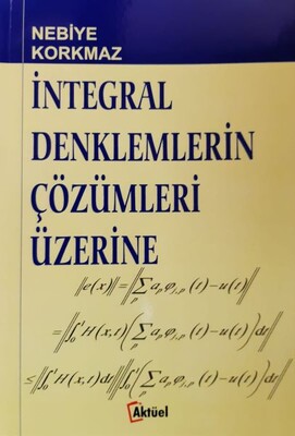 İntegral Denklemlerin Çözümleri Üzerine - Alfa Aktüel Yayınları