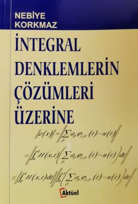 İntegral Denklemlerin Çözümleri Üzerine - 1