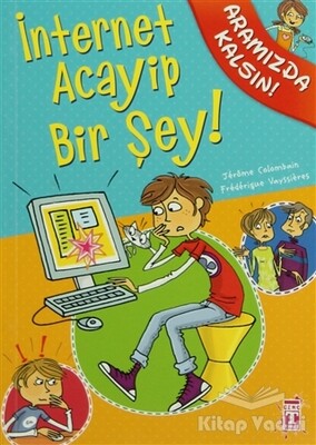 İnternet Acayip Bir Şey! - Genç Timaş