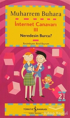 İnternet Canavarı 3: Neredesin Burcu? - İş Bankası Kültür Yayınları