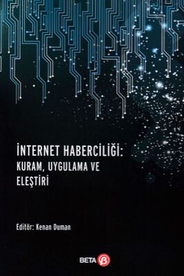 İnternet Haberciliği: Kuram, Uygulama ve Eleştiri - 1