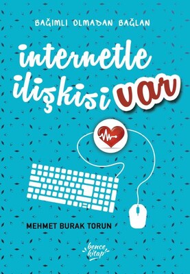 İnternetle İlişkisi Var - Bencekitap