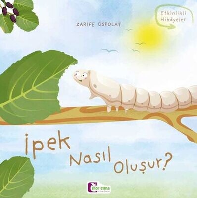 İpek nasıl oluşur? - Mor Elma Yayıncılık