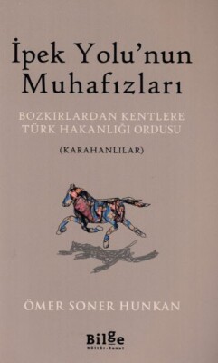 İpek Yolu’nun Muhafızları - Bilge Kültür Sanat