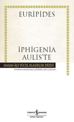 İphigenia Aulis'te (Ciltli) - İş Bankası Kültür Yayınları