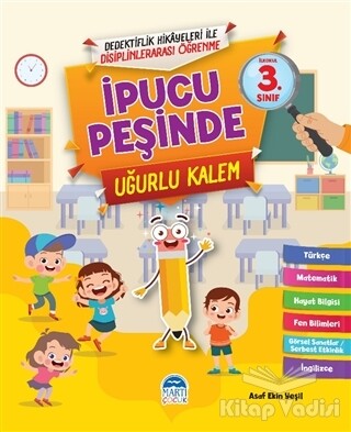 İpucu Peşinde Uğurlu Kalem - İlkokul 3. Sınıf - Martı Yayınları