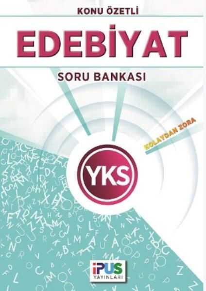 İpus Yayınları - İpus YKS Edebiyat Konu Özetli Soru Bankası Kolaydan Zora