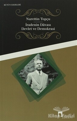 İradenin Davası / Devlet ve Demokrasi - Dergah Yayınları