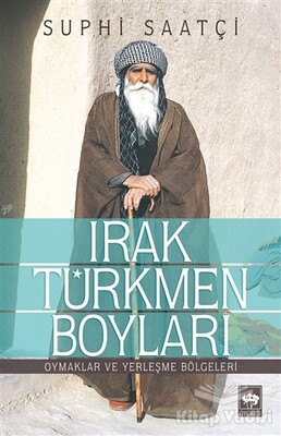 Irak Türkmen Boyları - Ötüken Neşriyat