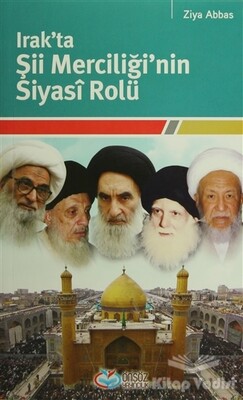 Irak’ta Şii Merciliği'nin Siyasi Rolü - Önsöz Yayıncılık