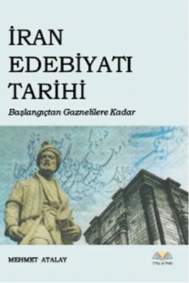 İran Edebiyatı Tarihi Başlangıçtan Gaznelilere Kadar - 1