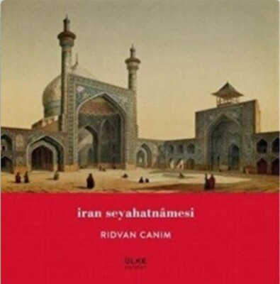 İran Seyahatnamesi - Ülke Kitapları