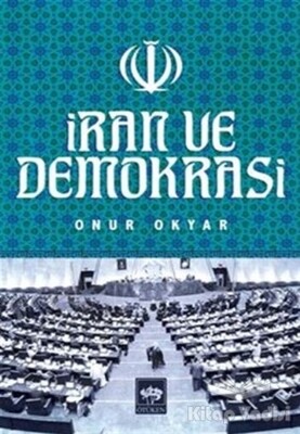 İran ve Demokrasi - Ötüken Neşriyat