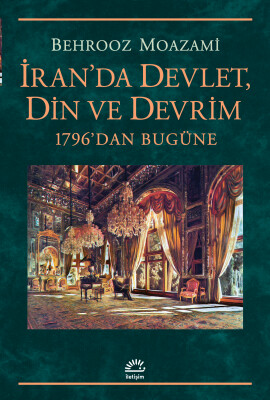 İran'da Devlet, Din ve Devrim - İletişim Yayınları