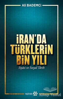 İran’da Türklerin Bin Yılı - Yeditepe Yayınevi