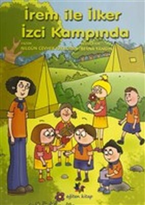 İrem ile İlker İzci Kampında - Eğiten Kitap