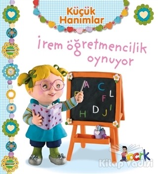 İrem Öğretmencilik Oynuyor - Küçük Hanımlar - Bıcırık Yayıncılık