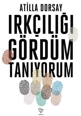 Irkçılığı Gördüm, Tanıyorum - Varlık Yayınları