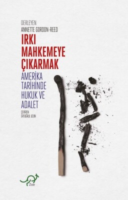 Irkı Mahkemeye Çıkarmak - Zoe Kitap