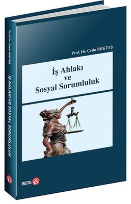 İş Ahlakı ve Sosyal Sorumluluk - Beta Yayınevi