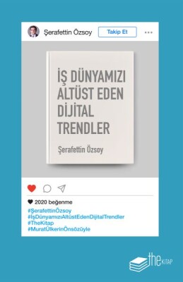 İş Dünyamızı Altüst Eden Dijital Trendler - The Kitap