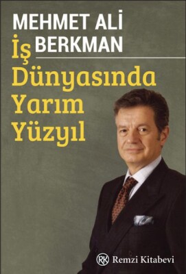 İş Dünyasında Yarım Yüzyıl - Remzi Kitabevi