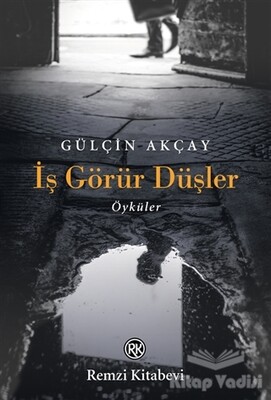 İş Görür Düşler - Remzi Kitabevi