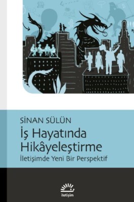 İş Hayatında Hikâyeleştirme - İletişim Yayınları