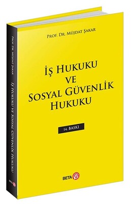 İş Hukuku ve Sosyal Güvenlik Hukuku - Beta Yayınevi