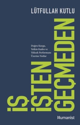 İş İşten Geçmeden - Hümanist Kitap Yayıncılık