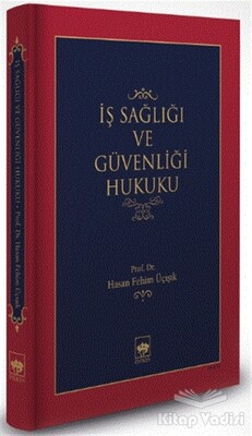 İş Sağlığı ve Güvenliği Hukuku - Ötüken Neşriyat