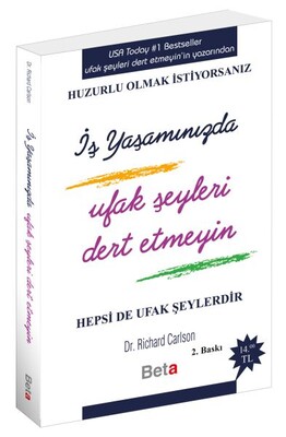 İş Yaşamında Ufak Şeyleri Dert Etmeyin - Beta Kitap