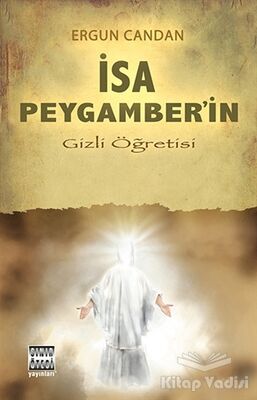 İsa Peygamber’in Gizli Öğretisi - 1