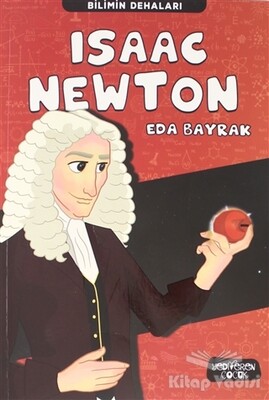 Isaac Newton - Bilimin Dehaları - Yediveren Çocuk