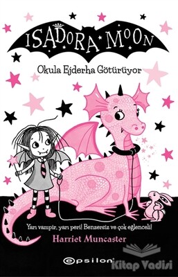 Isadora Moon Okula Ejderha Götürüyor - Epsilon Yayınları