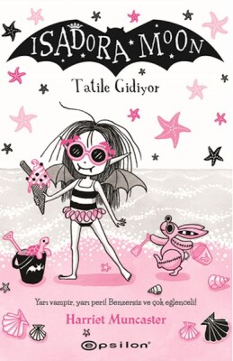 Isadora Moon: Tatile Gidiyor - Epsilon Yayınları