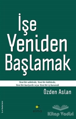 İşe Yeniden Başlamak - Elma Yayınevi