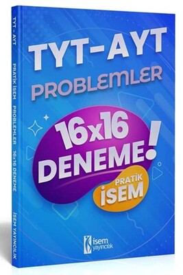 İsem 2022 TYT AYT Pratik İsem Kazandıran Problemler 16x16 Deneme İsem Yayıncılık - İsem Yayıncılık