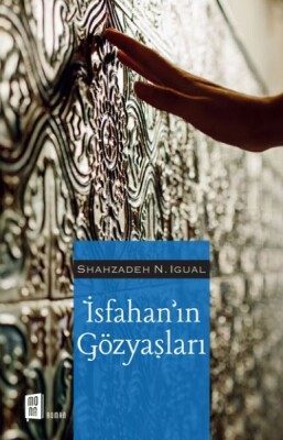 İsfahanın Gözyaşları - Mona Kitap