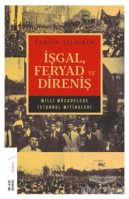 İşgal Feryad ve Direniş - Ketebe Yayınları