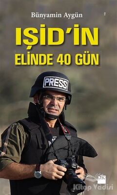 IŞİD'in Elinde 40 Gün - 1