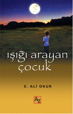 Işığı Arayan Çocuk - Az Kitap