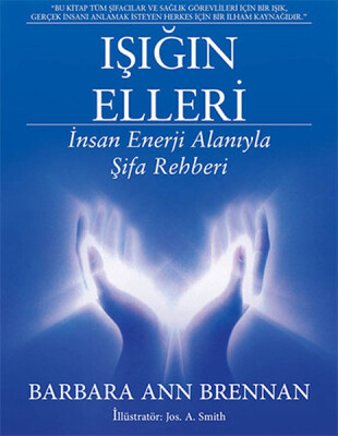 Işığın Elleri - İnsan Enerji Alanıyla Şifa Rehberi - Butik Yayınları