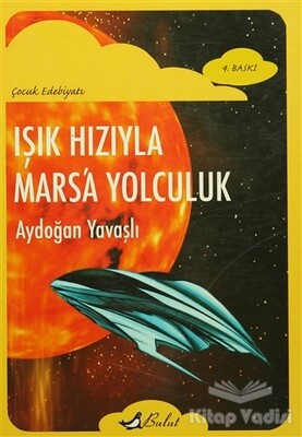 Işık Hızıyla Mars’a Yolculuk - Bulut Yayınları