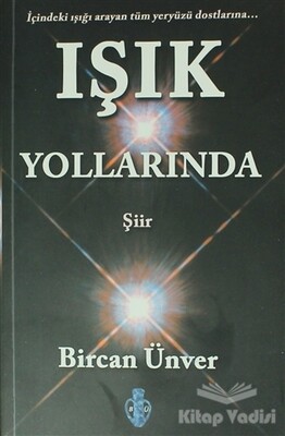 Işık Yollarında - Yazarın Kendi Yayını - Bircan Ünver