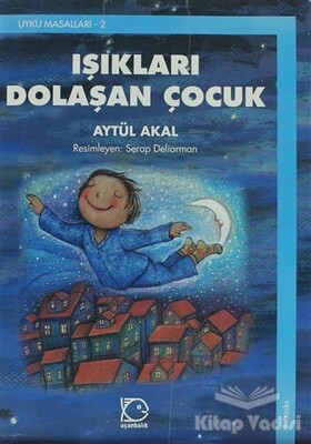 Işıkları Dolaşan Çocuk - Uçanbalık Yayınları